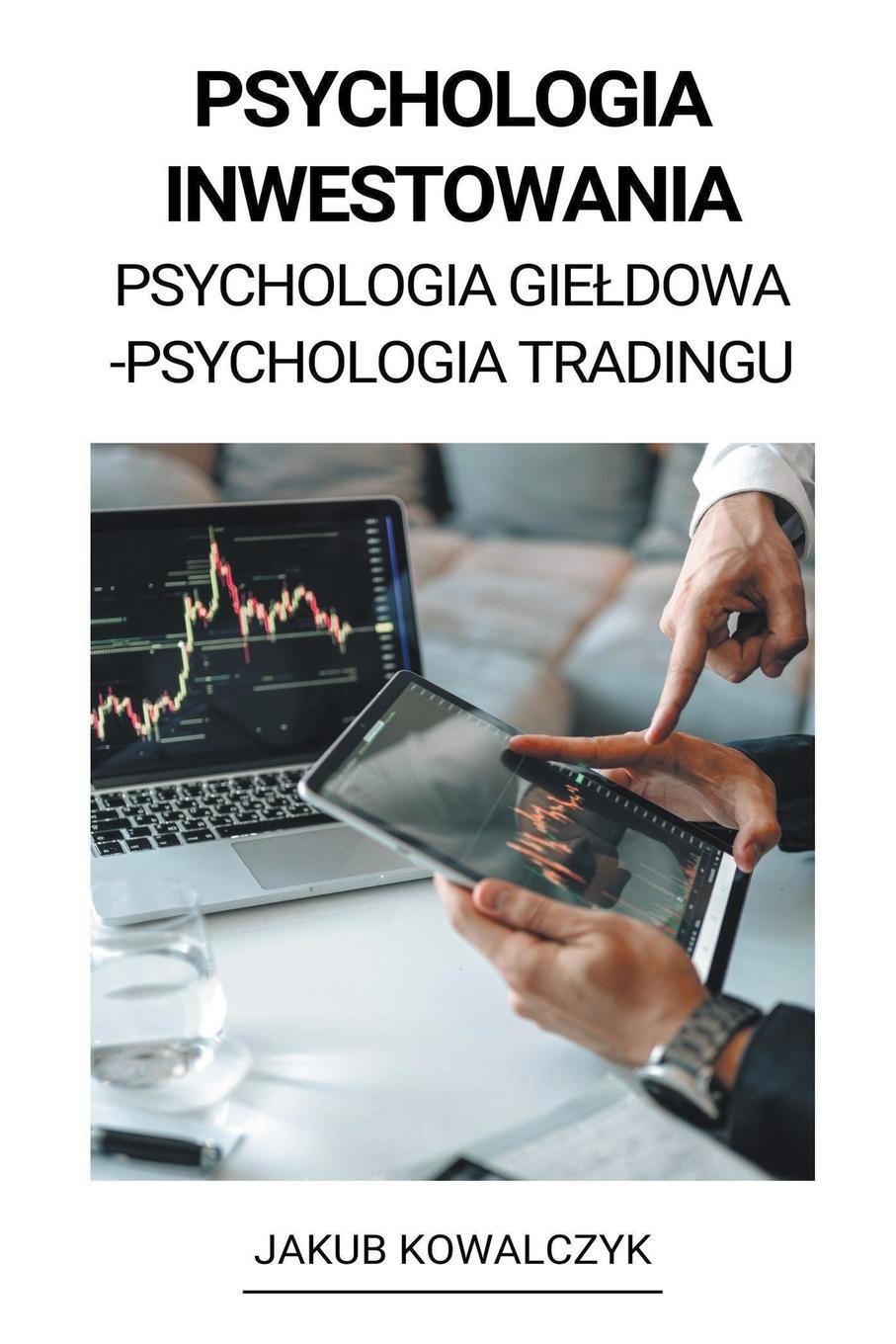 Cover: 9798215692493 | Psychologia Inwestowania (Psychologia Gie¿dowa - Psychologia Tradingu)