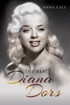 Cover: 9781526782151 | The Real Diana Dors | Anna Cale | Buch | Gebunden | Englisch | 2021
