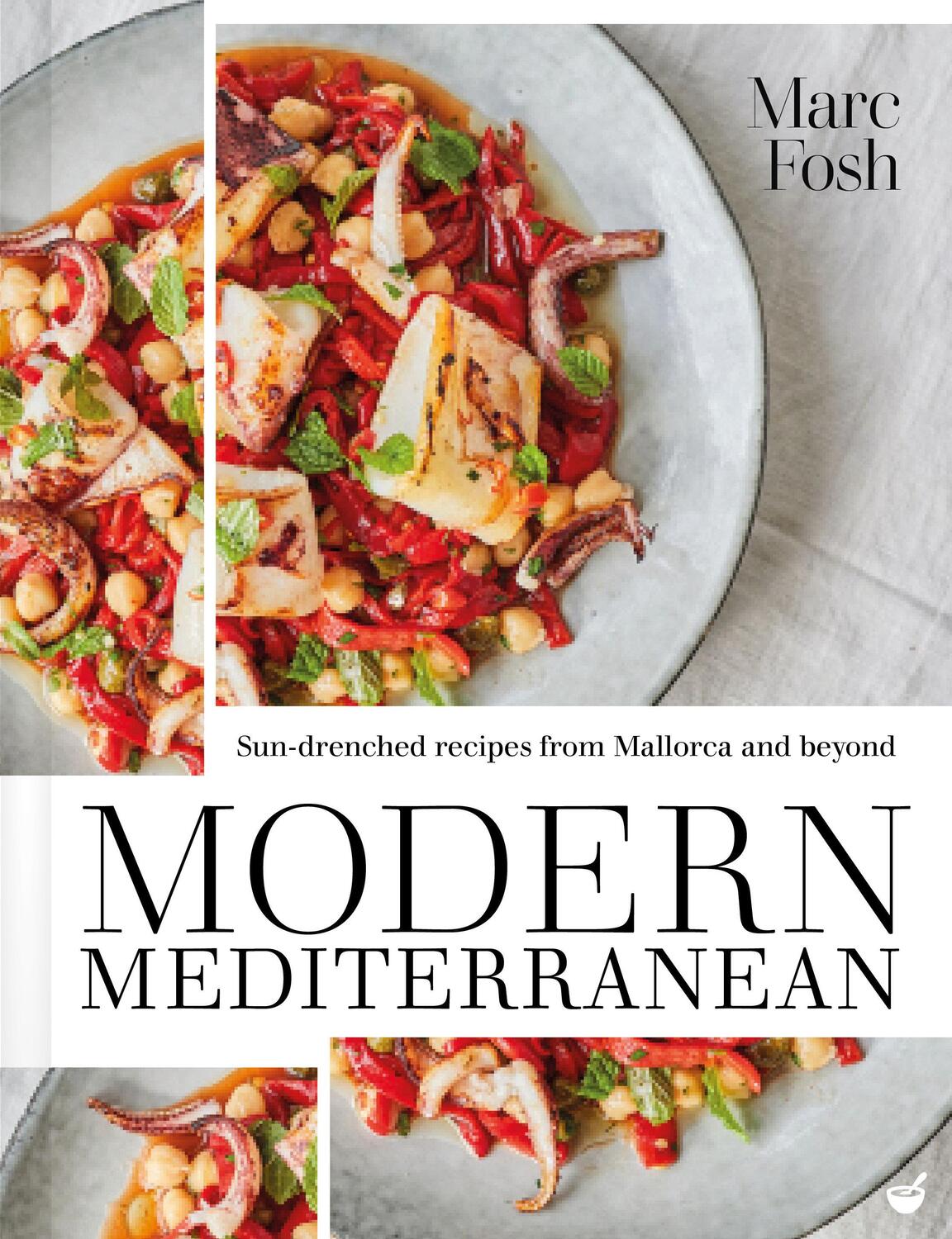 Cover: 9781848993709 | Modern Mediterranean | Sun-drenched recipes from Mallorca and beyond