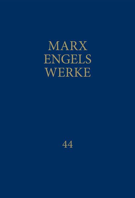 Cover: 9783320023362 | MEW / Marx-Engels-Werke Band 44 | Karl Marx | Buch | XXVIII | Deutsch