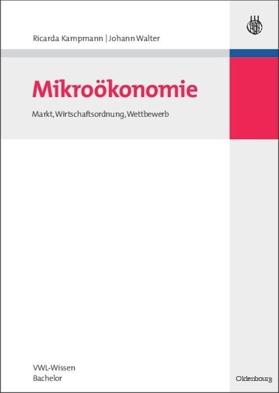 Cover: 9783486591576 | Mikroökonomie | Markt, Wirtschaftsordnung, Wettbewerb | Walter (u. a.)