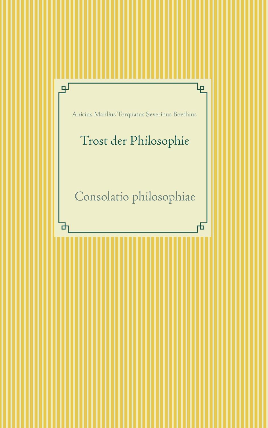 Cover: 9783734770906 | Trost der Philosophie | Consolatio philosophiae | Boethius | Buch