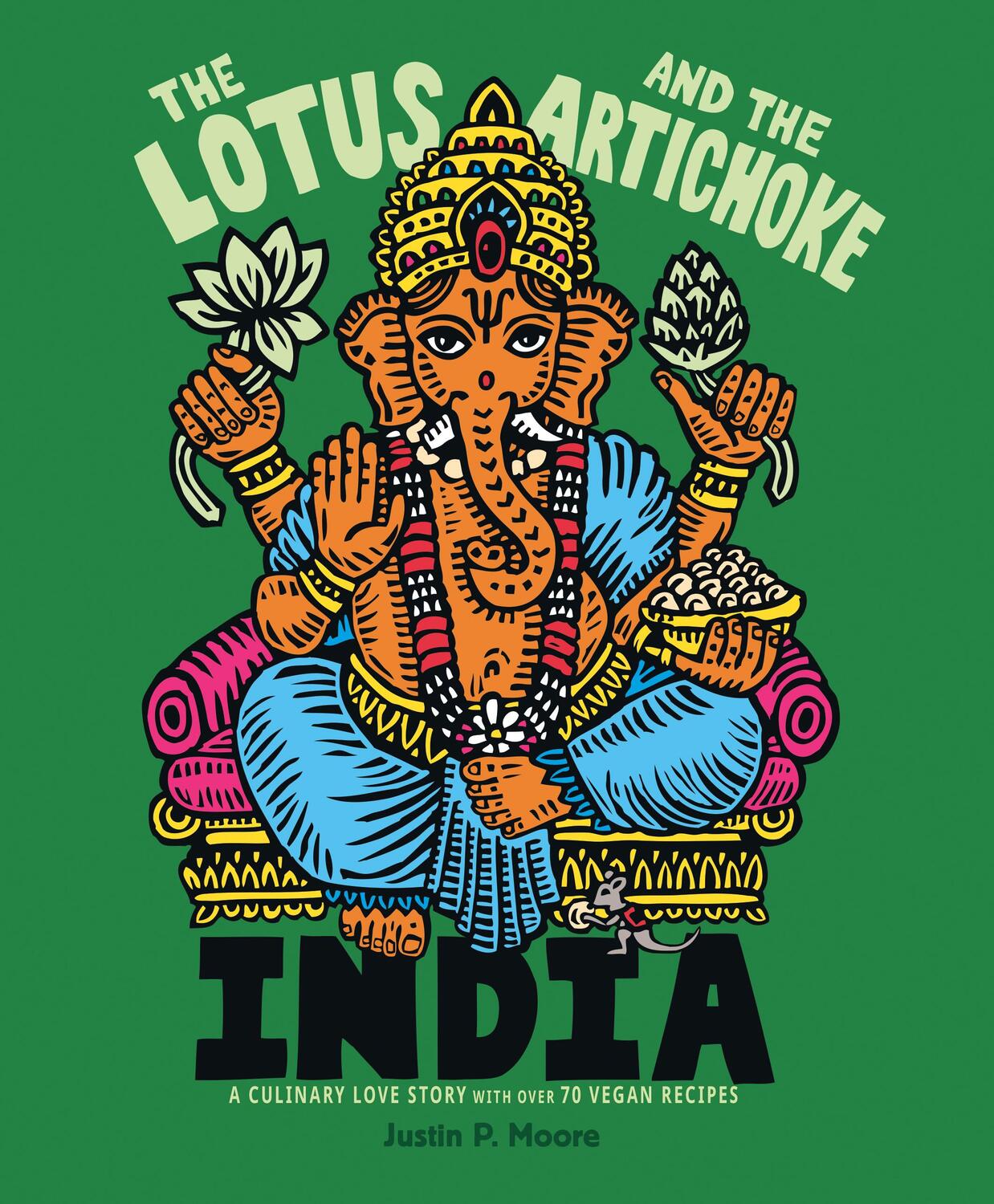 Cover: 9783955750824 | The Lotus and the Artichoke - India | Justin P. Moore | Taschenbuch