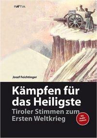 Cover: 9788872834725 | Kämpfen für das Heiligste | Tiroler Stimmen zum Ersten Weltkrieg