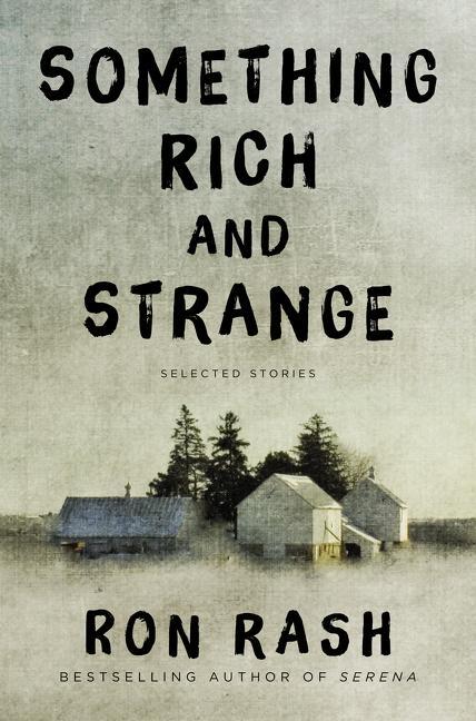 Cover: 9780062349354 | Something Rich and Strange | Selected Stories | Ron Rash | Taschenbuch