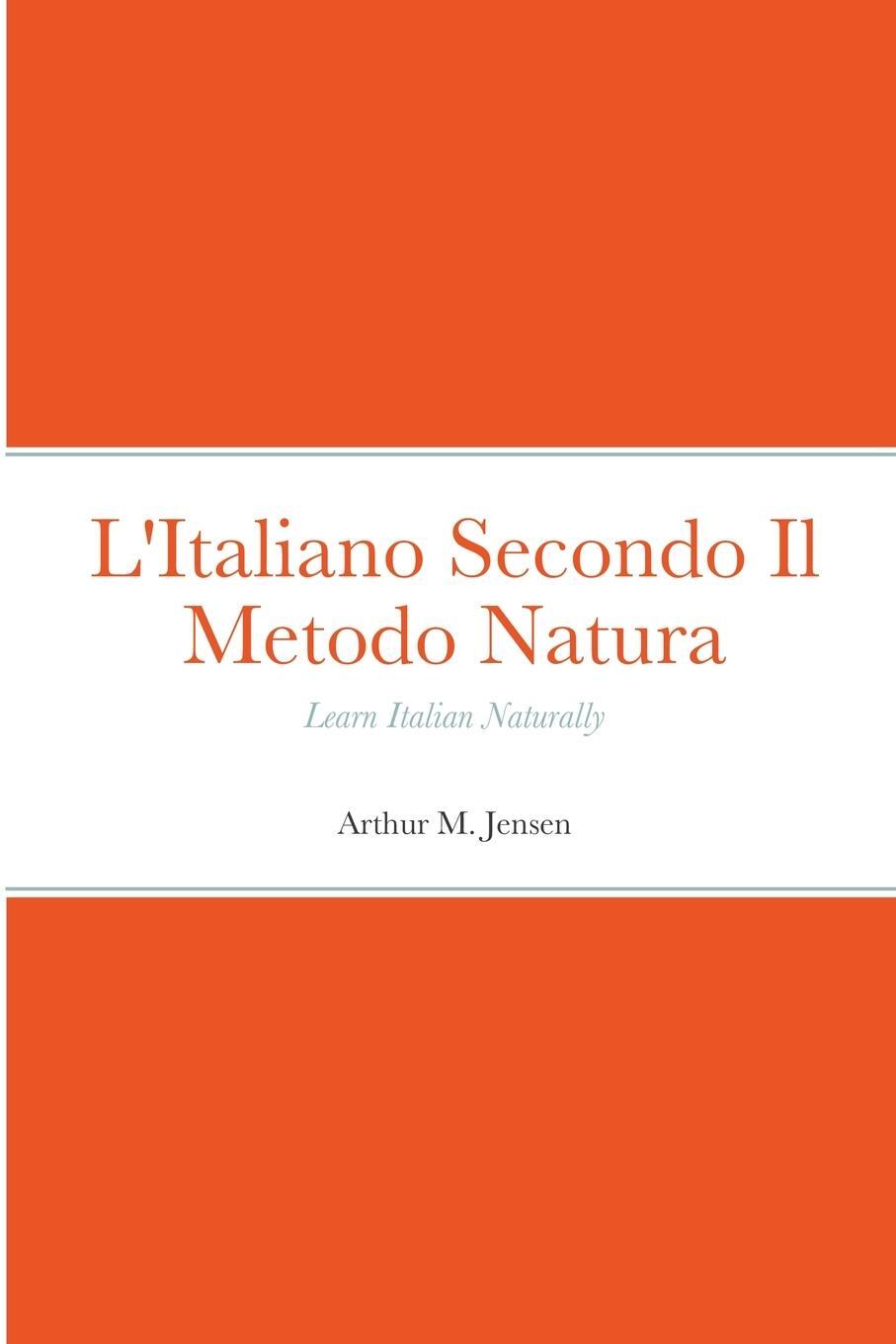 Cover: 9781716695391 | L'Italiano Secondo Il Metodo Natura | Learn Italian Naturally | Jensen