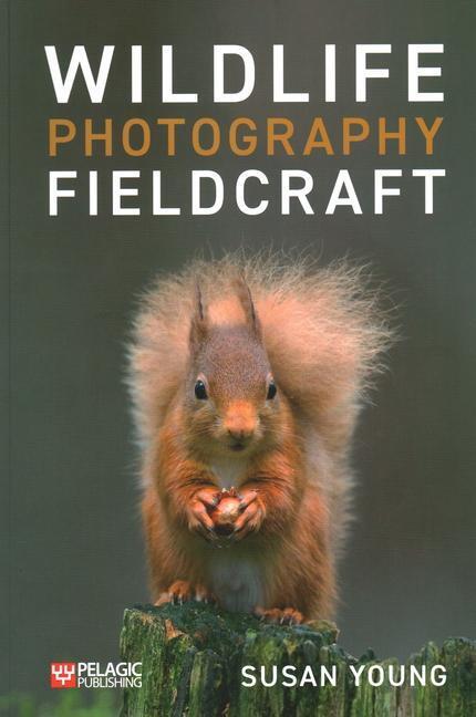 Cover: 9781784273934 | Wildlife Photography Fieldcraft | Susan Young | Taschenbuch | Englisch