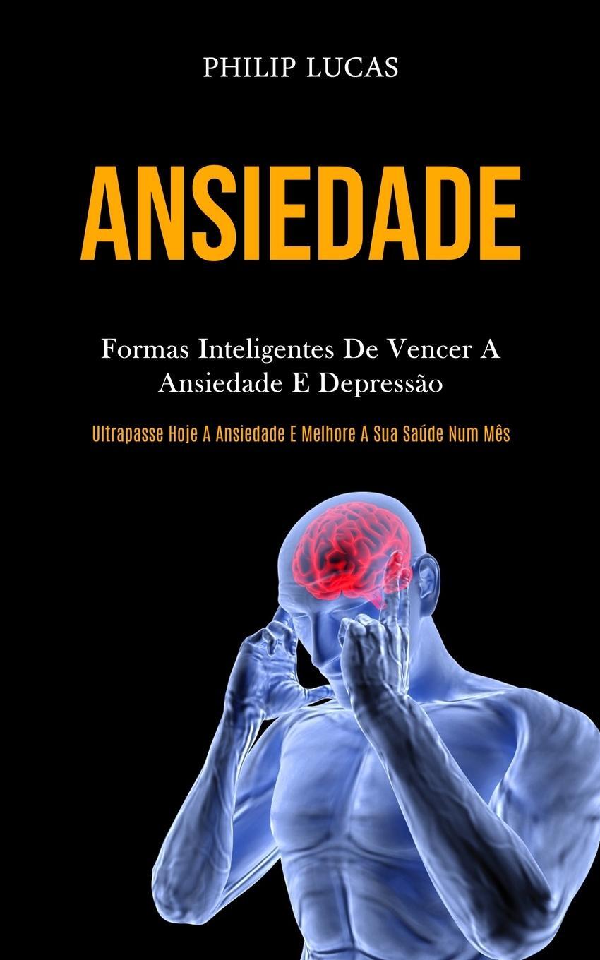Cover: 9781989837382 | Ansiedade | Philip Lucas | Taschenbuch | Paperback | Portugiesisch
