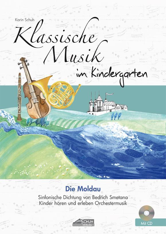 Cover: 9783931862770 | Klassische Musik im Kindergarten - Die Moldau | Karin Schuh | Audio-CD