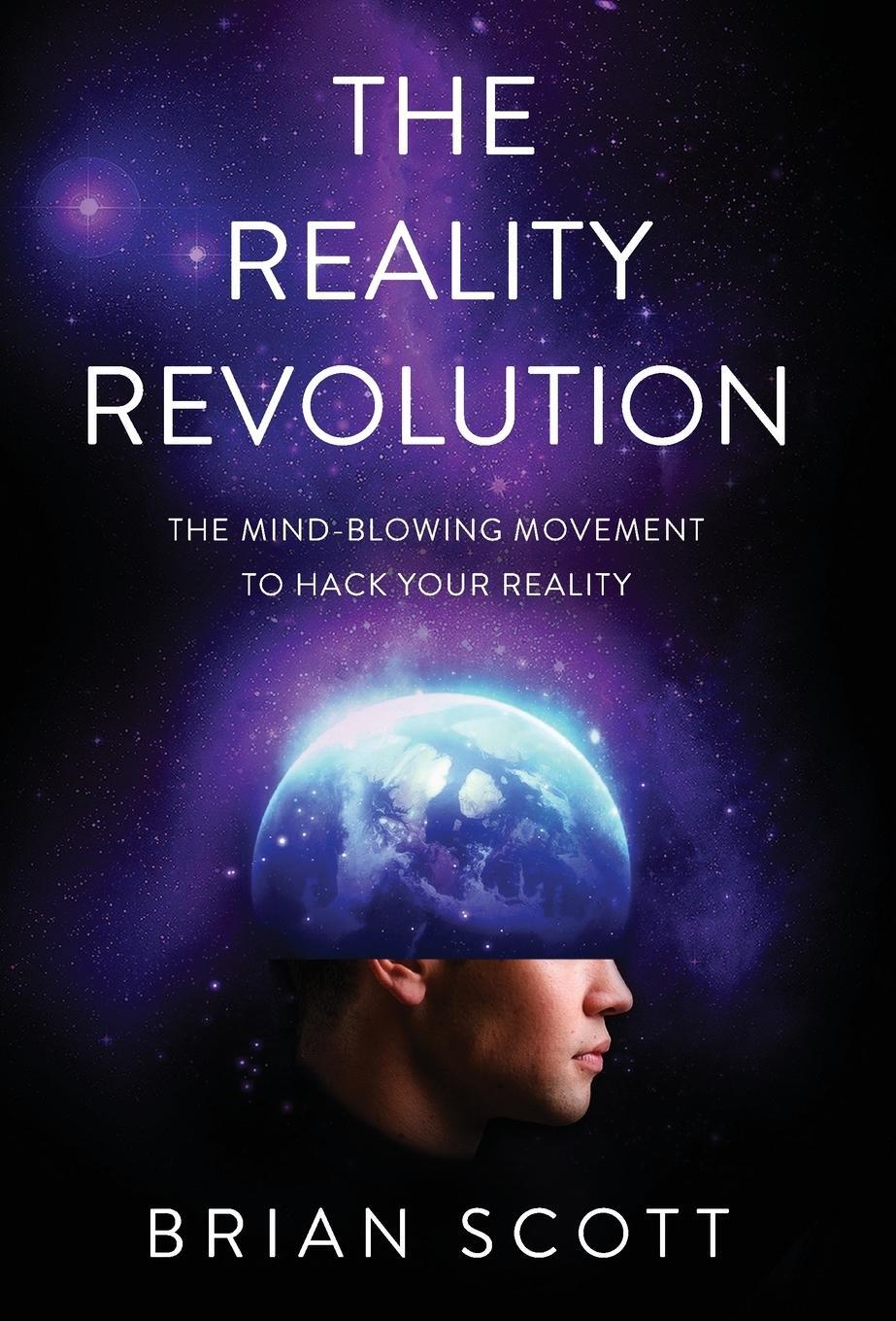 Cover: 9781544506203 | The Reality Revolution | Brian Scott (u. a.) | Buch | Englisch | 2020
