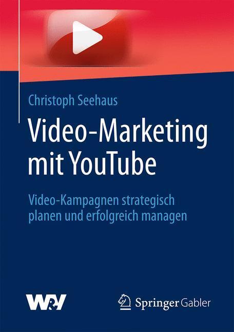 Cover: 9783658102562 | Video-Marketing mit YouTube | Christoph Seehaus | Taschenbuch | 2016
