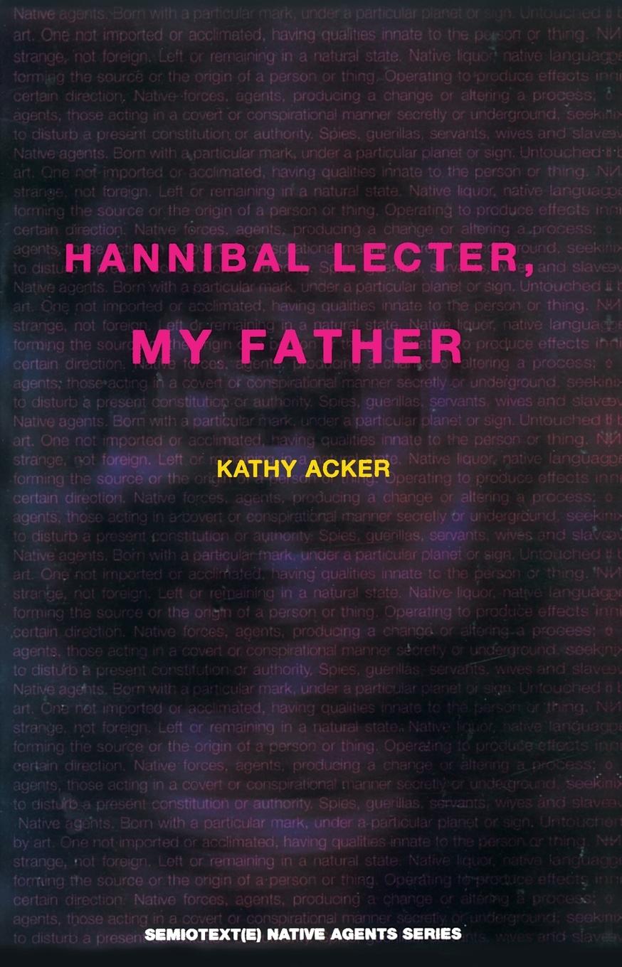 Cover: 9780936756684 | Hannibal Lecter, My Father | Kathy Acker | Taschenbuch | Englisch