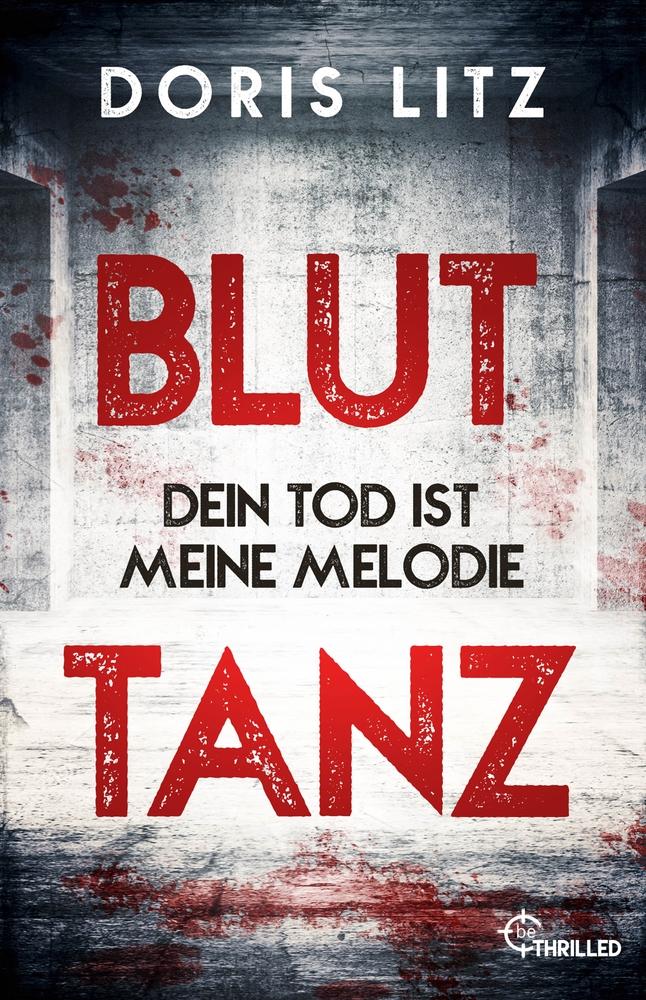 Cover: 9783741304637 | Bluttanz | Dein Tod ist meine Melodie | Doris Litz | Taschenbuch