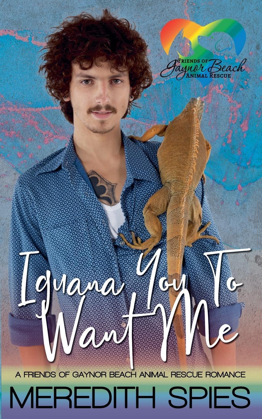 Cover: 9798227950208 | Iguana You To Want Me | Friends of Gaynor Beach Animal Rescue Romance