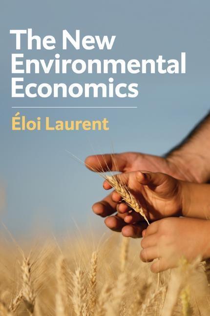 Cover: 9781509533817 | The New Environmental Economics | Sustainability and Justice | Laurent