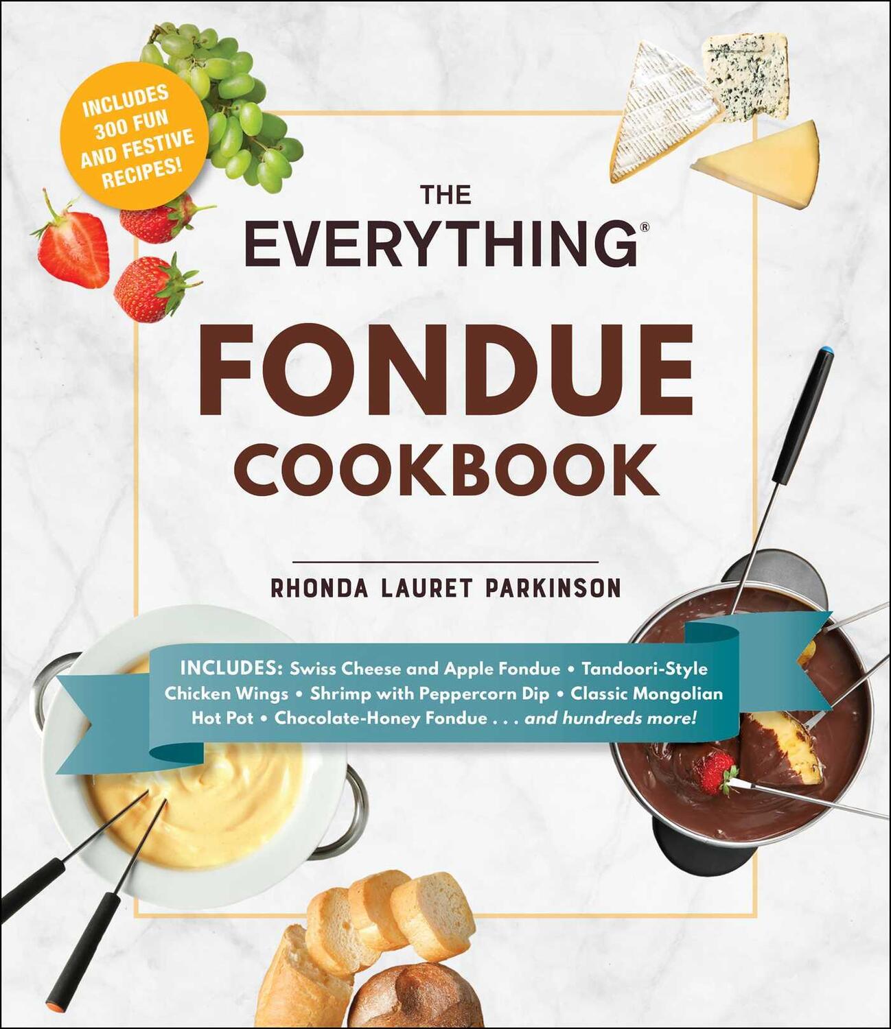 Cover: 9781593371197 | The Everything Fondue Cookbook: 300 Creative Ideas for Any Occasion