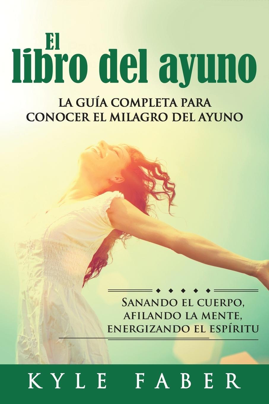 Cover: 9781948489560 | El libro del ayuno | Kyle Faber | Taschenbuch | Paperback | Spanisch