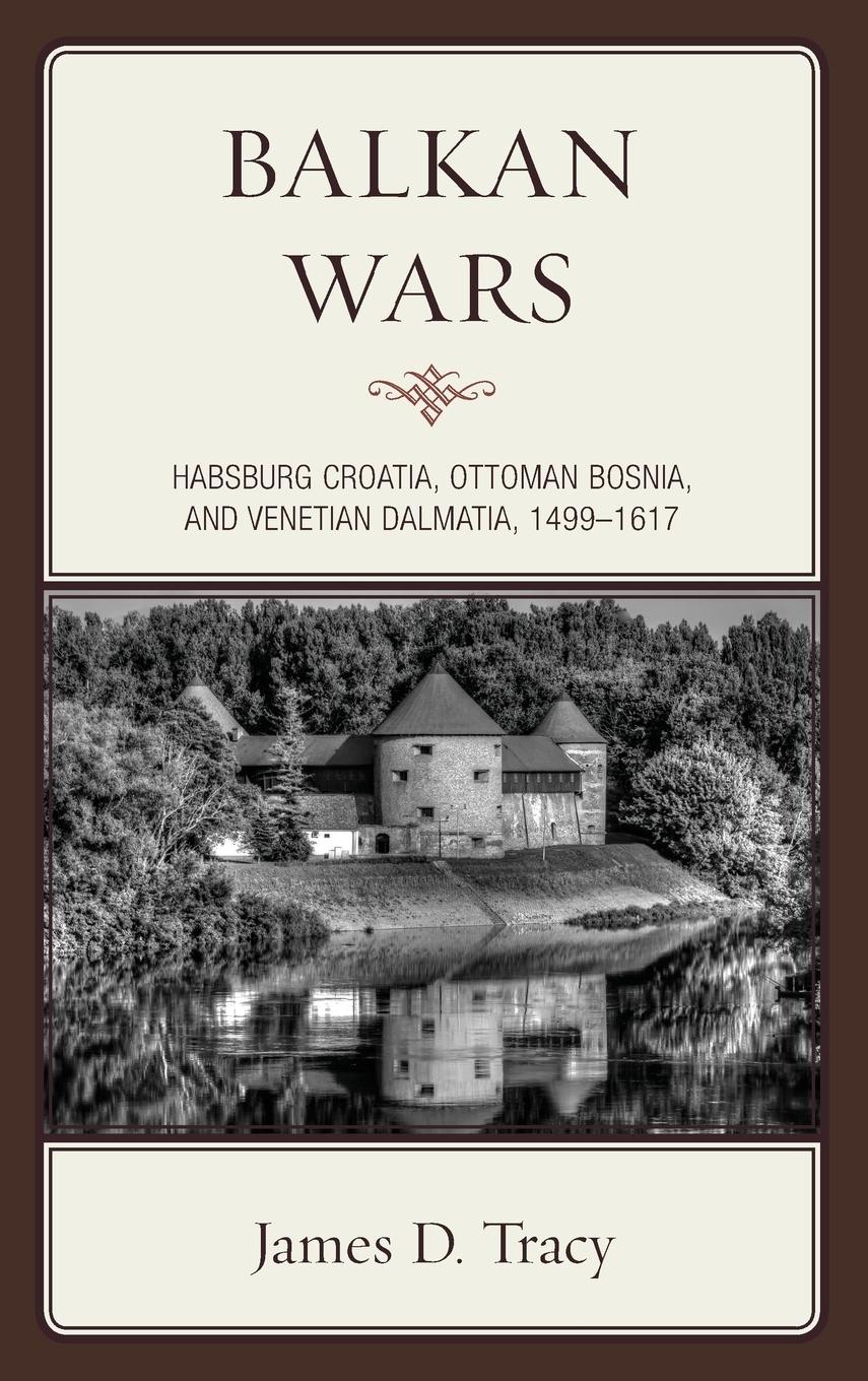 Cover: 9781442213586 | Balkan Wars | James D. Tracy | Buch | Englisch | 2016