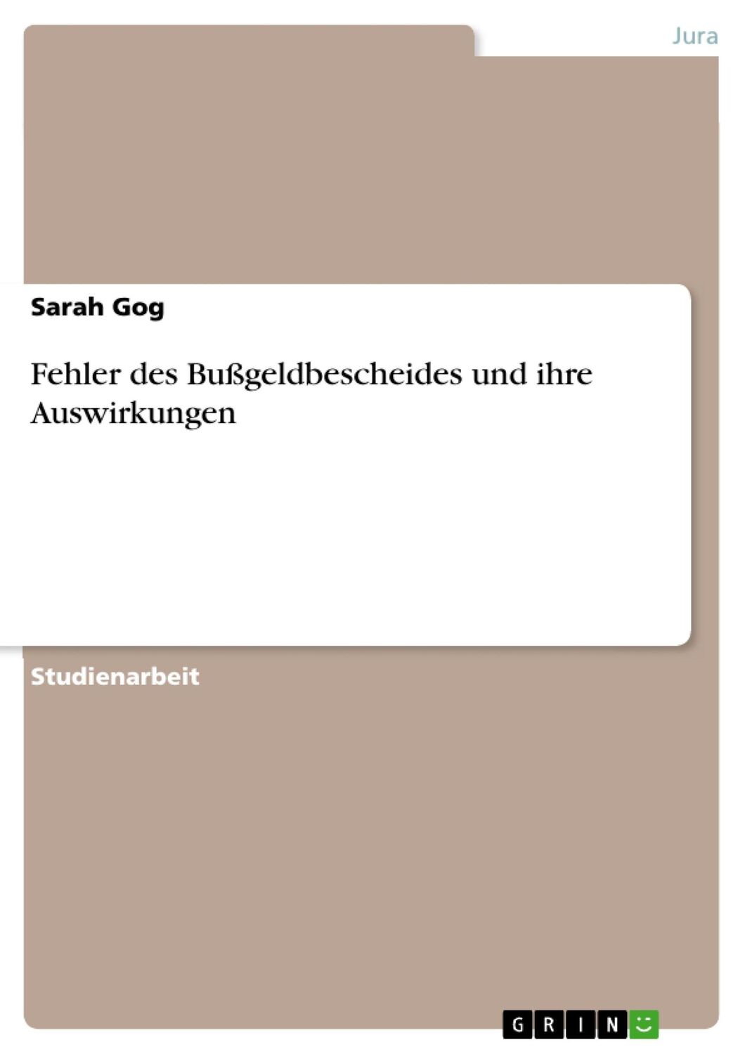 Cover: 9783638919784 | Fehler des Bußgeldbescheides und ihre Auswirkungen | Sarah Gog | Buch