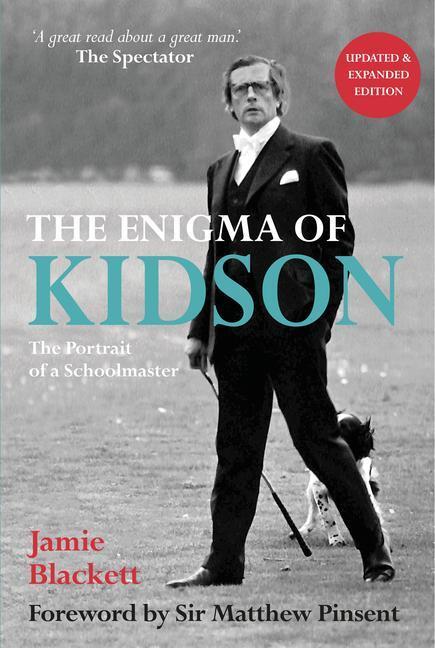 Cover: 9781846892653 | The Enigma of Kidson: The Portrait of a Schoolmaster | Jamie Blackett