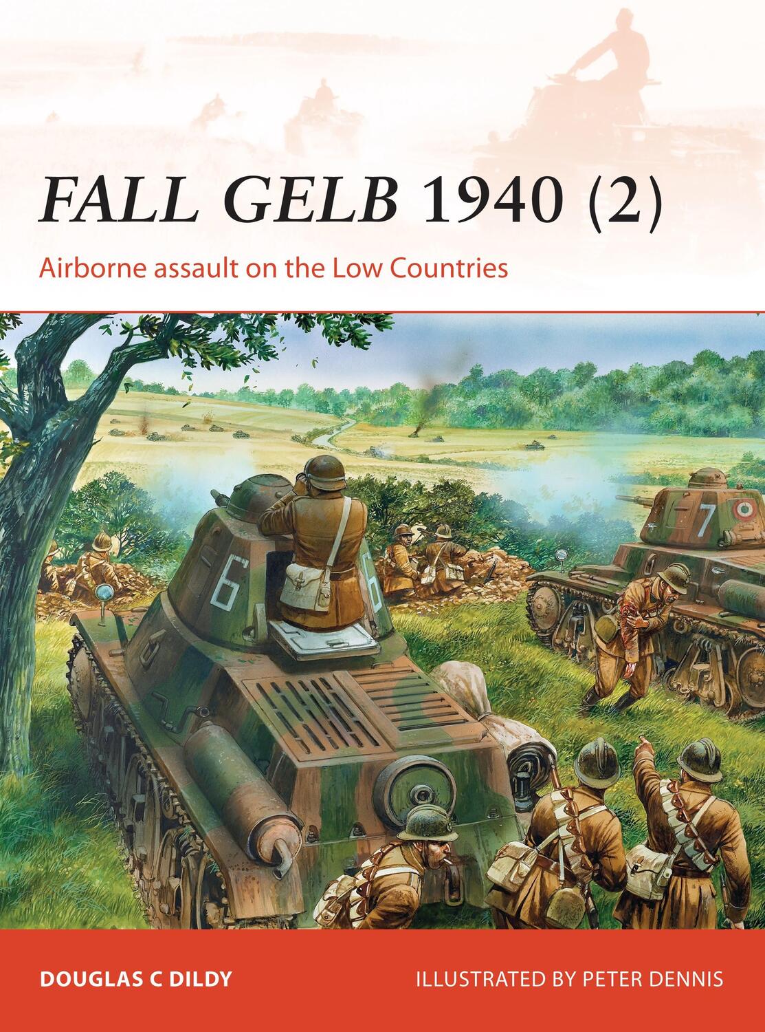 Cover: 9781472802743 | Fall Gelb 1940 (2): Airborne Assault on the Low Countries | Dildy
