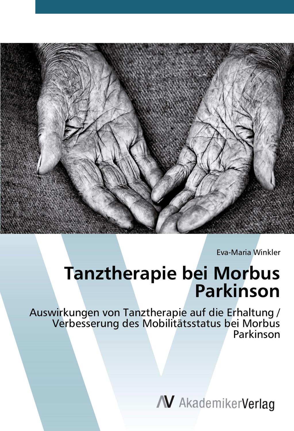 Cover: 9783639882407 | Tanztherapie bei Morbus Parkinson | Eva-Maria Winkler | Taschenbuch