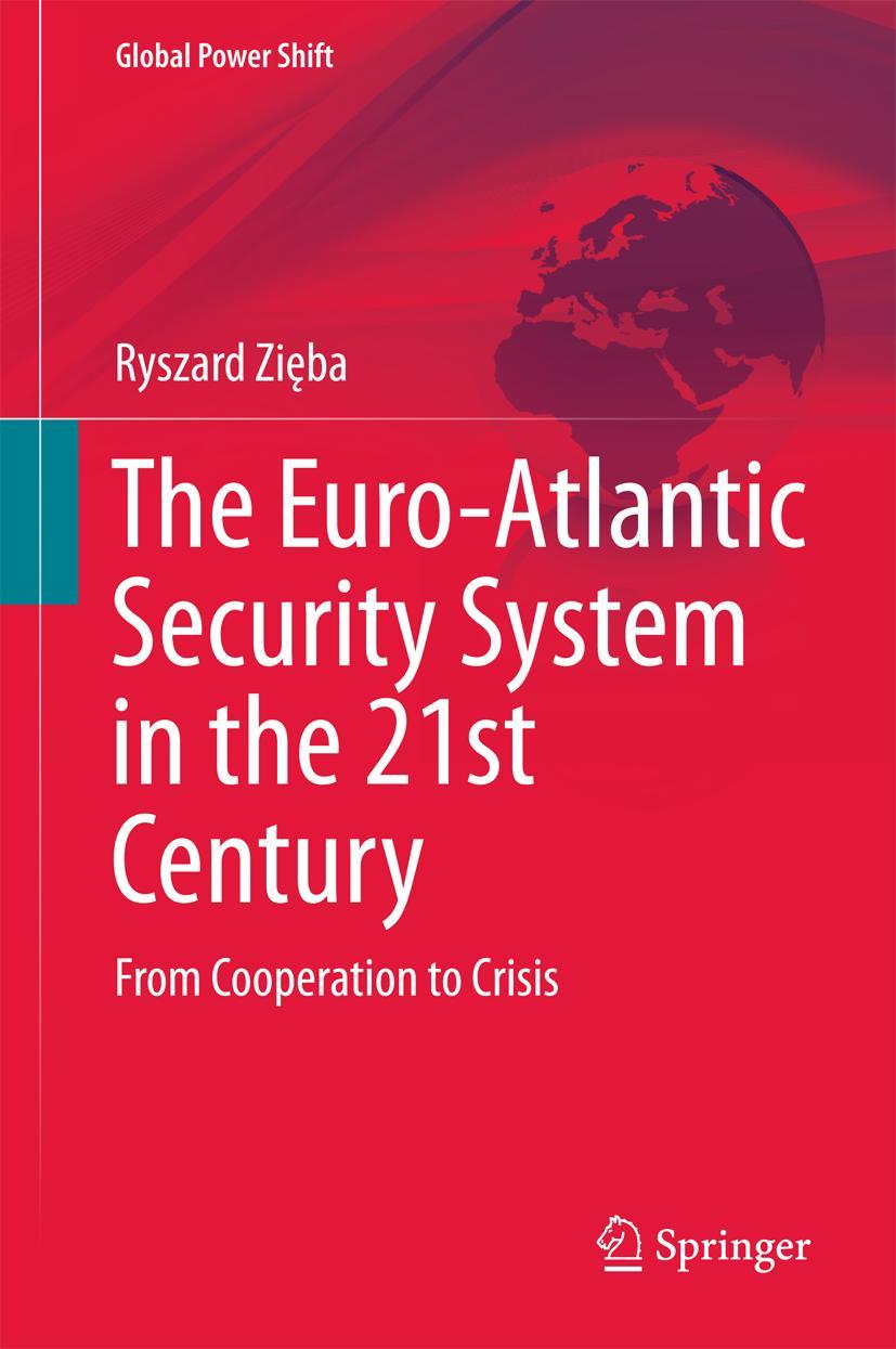 Cover: 9783319791043 | The Euro-Atlantic Security System in the 21st Century | Ryszard Zi¿ba