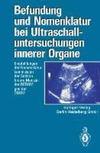 Cover: 9783540574361 | Befundung und Nomenklatur bei Ultraschalluntersuchungen innerer Organe