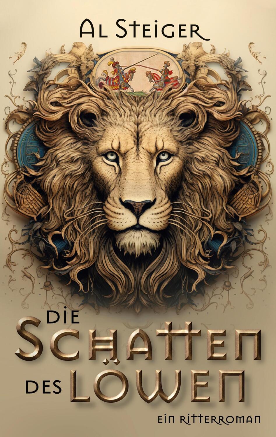 Cover: 9783756813247 | Die Schatten des Löwen | Ein Ritterroman | Al Steiger | Taschenbuch