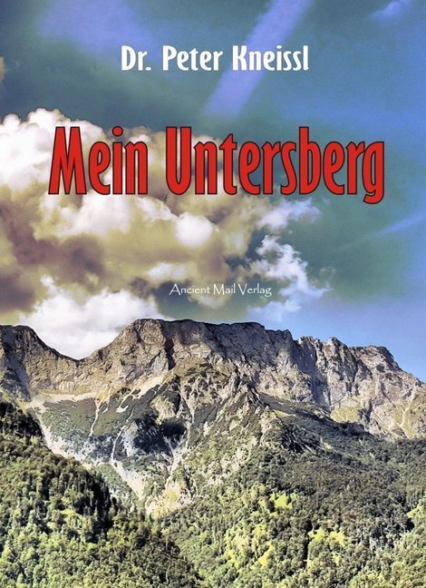 Cover: 9783956522239 | Mein Untersberg | Peter Kneissl | Taschenbuch | Geklebt | 48 S. | 2017