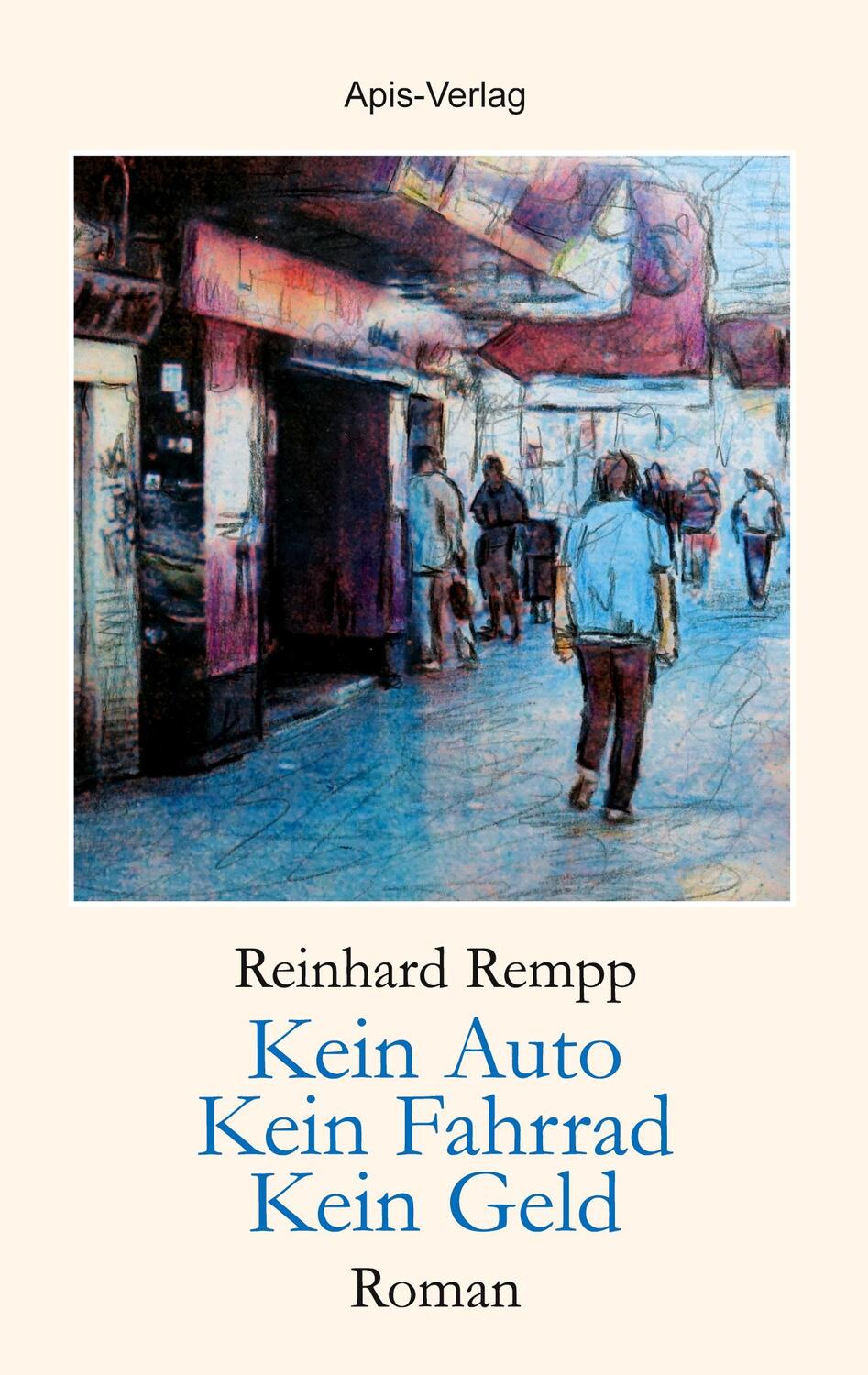 Cover: 9783981584783 | Kein Auto - Kein Fahrrad - Kein Geld | Reinhard Rempp | Taschenbuch