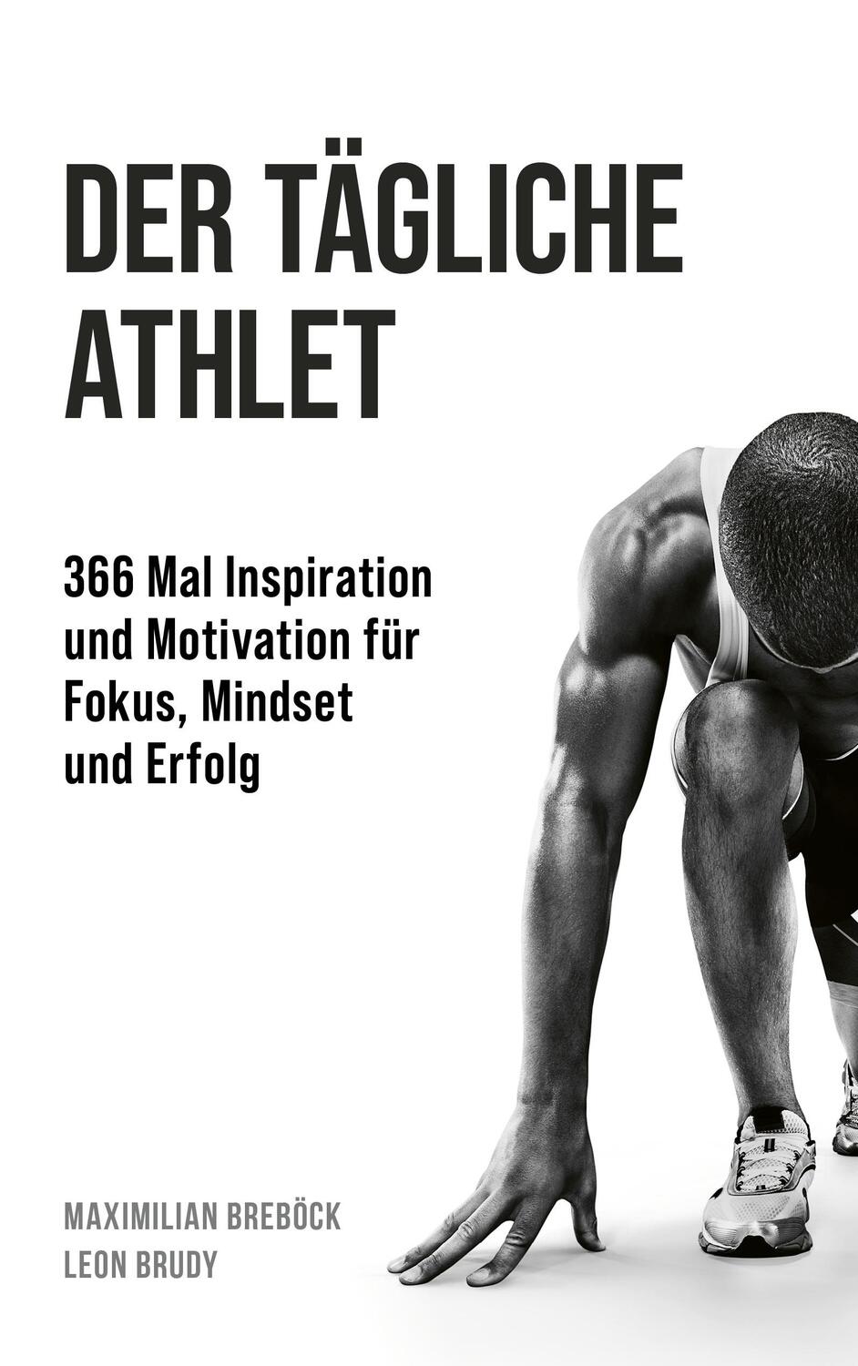 Cover: 9783959724258 | Der tägliche Athlet | Maximilian Breböck (u. a.) | Buch | 432 S.