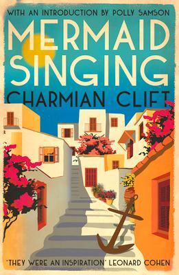 Cover: 9781838340186 | Mermaid Singing | Charmian Clift | Buch | Gebunden | Englisch | 2022