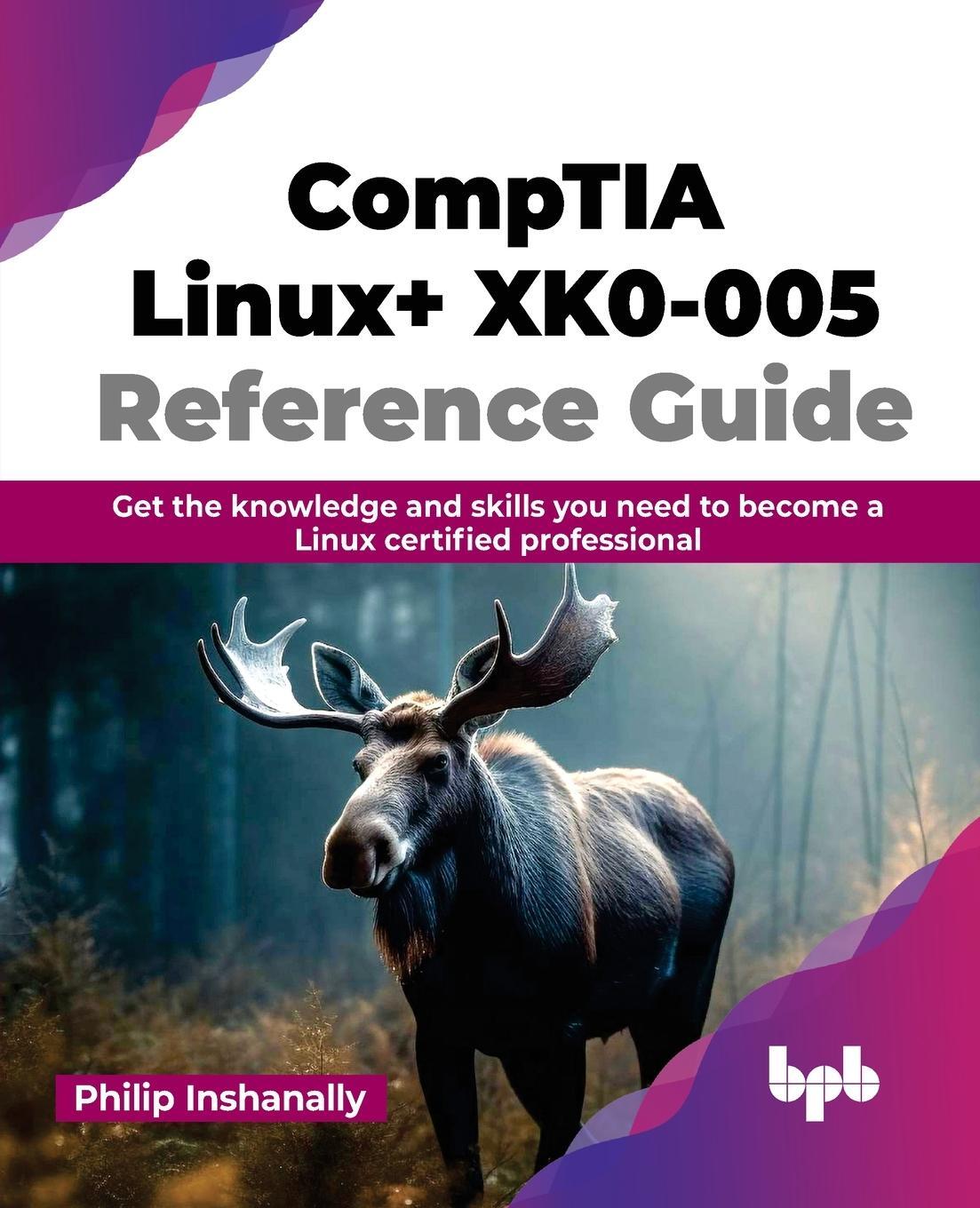 Cover: 9789355515735 | CompTIA Linux+ XK0-005 Reference Guide | Philip Inshanally | Buch