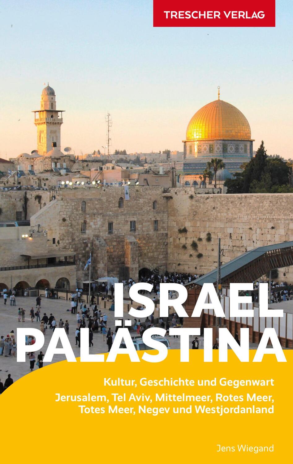 Cover: 9783897946101 | TRESCHER Reiseführer Israel und Palästina | Jens Wiegand | Taschenbuch