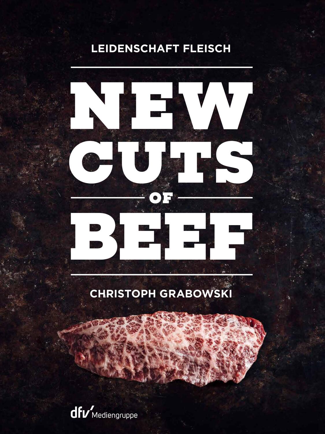 Cover: 9783866413498 | New Cuts of Beef | Leidenschaft Fleisch | Christoph Grabowski | Buch