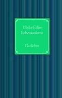 Cover: 9783842338784 | Lebensstürme | Gedichte | Ulrike Eifler | Taschenbuch | Paperback