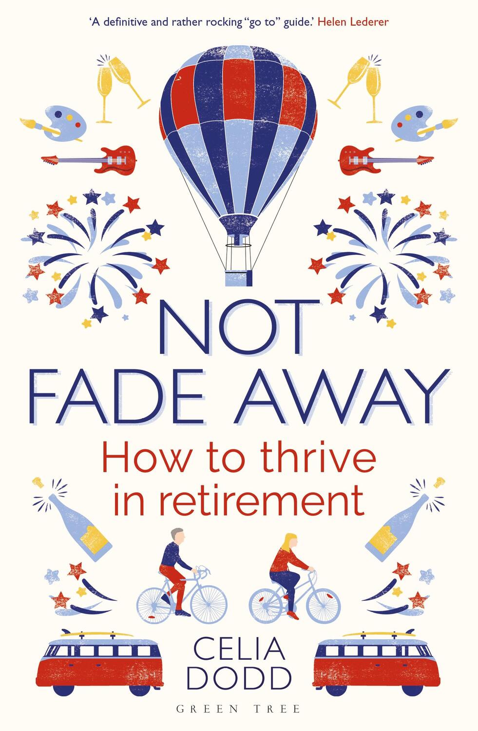 Cover: 9781472951335 | Not Fade Away | How to Thrive in Retirement | Celia Dodd | Taschenbuch