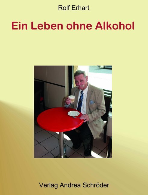 Cover: 9783944990156 | Ein Leben ohne Alkohol | Biographie eines Alkoholikers | Taschenbuch