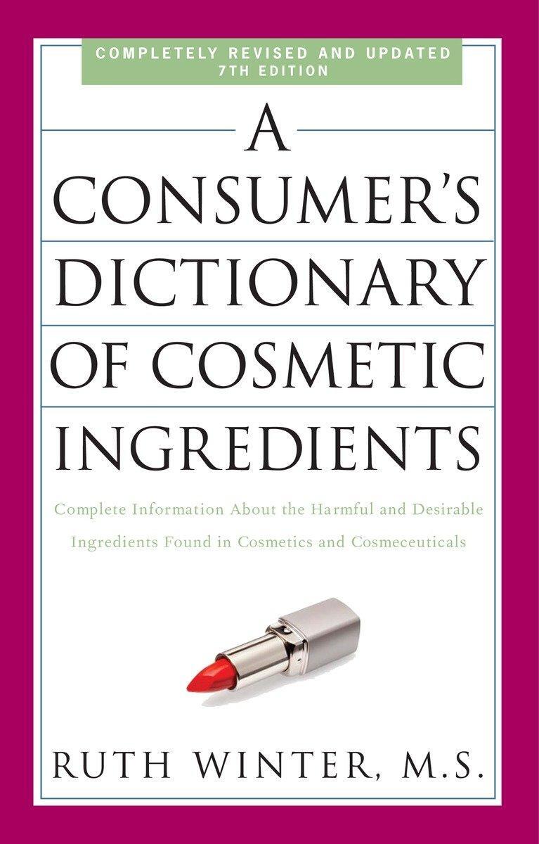 Cover: 9780307451118 | A Consumer's Dictionary of Cosmetic Ingredients: Complete...