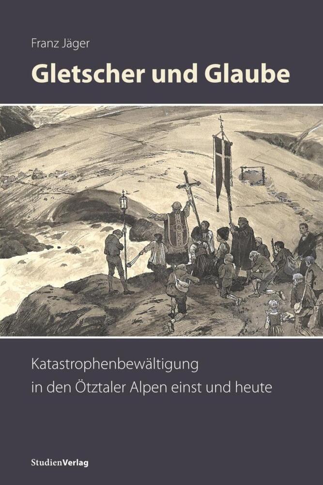 Cover: 9783706559201 | Gletscher und Glaube | Franz Jäger | Taschenbuch | StudienVerlag