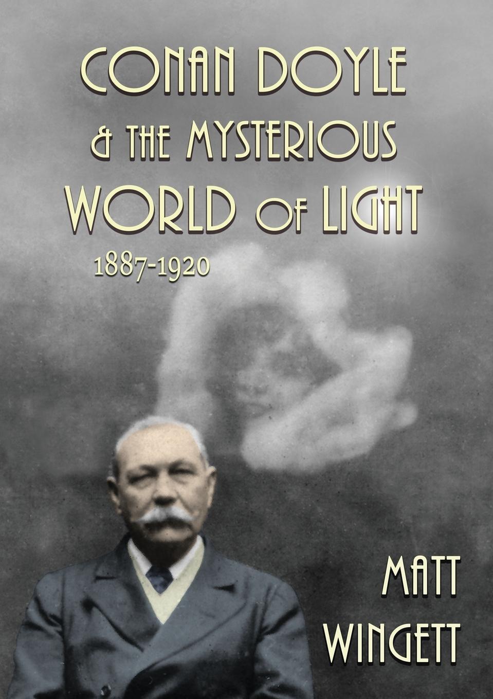 Cover: 9780957241350 | Conan Doyle and the Mysterious World of Light | 1887-1920 | Wingett