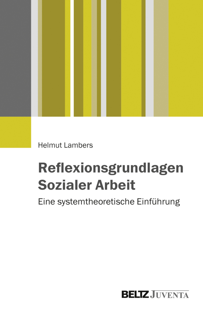 Cover: 9783779929666 | Reflexionsgrundlagen Sozialer Arbeit | Helmut Lambers | Taschenbuch
