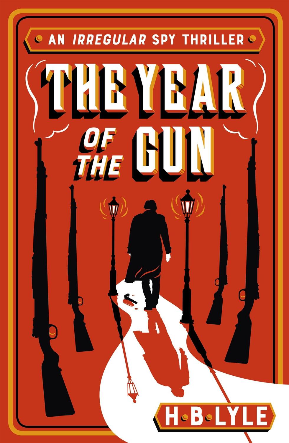 Cover: 9781473655539 | The Year of the Gun | H. B. Lyle | Buch | Gebunden | Englisch | 2020