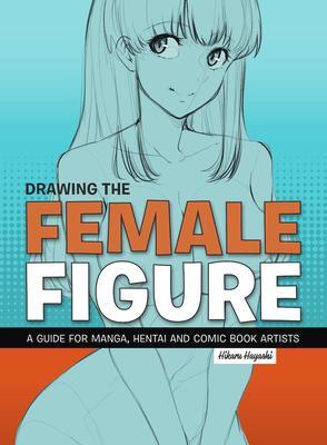 Cover: 9781912740130 | Drawing The Female Figure | Hikaru Hayashi | Taschenbuch | Gebunden