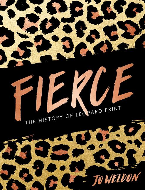 Cover: 9780062692955 | Fierce | The History of Leopard Print | Jo Weldon | Buch | Englisch