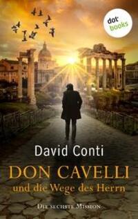 Cover: 9783966551229 | Don Cavelli und die Wege des Herrn: Die sechste Mission | David Conti