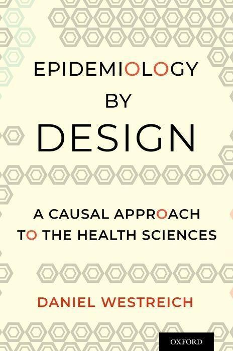 Cover: 9780190665760 | Epidemiology by Design | A Causal Approach to the Health Sciences