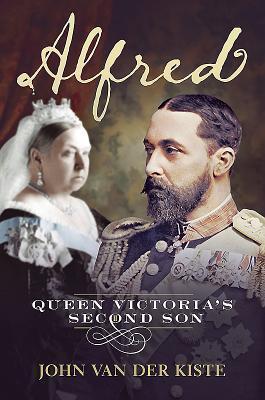 Cover: 9781781553190 | Alfred | Queen Victoria's Second Son | John Van Der Kiste | Buch