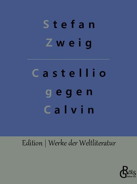 Cover: 9783988284129 | Castellio gegen Calvin | oder Ein Gewissen gegen die Gewalt | Zweig